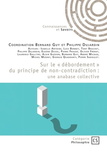 Guy_Bernard_Micoud_Andr_Mizony_Michel_Quadr-Sur_le_d_bordement_du_principe_de_non-contradiction._une_anabase_collective-9782342385861_0