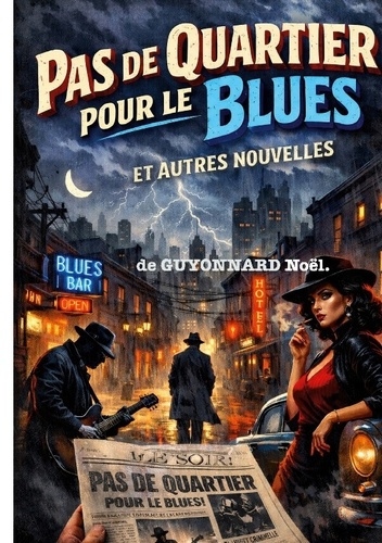 Guyonnard_Noel-Pas_de_quartier_pour_blues._Et_autres_nouvelles-9782322618583_0