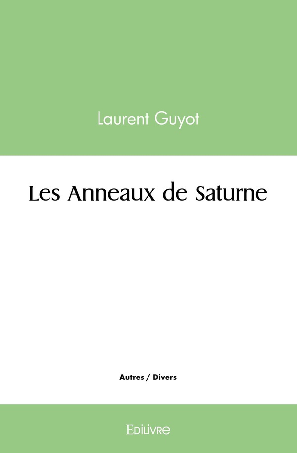 Guyot_Laurent-Les_Anneaux_de_Saturne-9782414453399_0