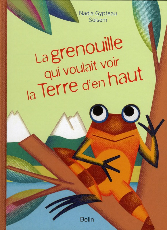 Gypteau_Nadia-La_grenouille_qui_voulait_voir_la_terre-9782701155746_0