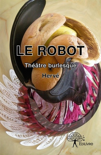 HERVE-Le_Robot._Th_tre_burlesque-9782332718419_0