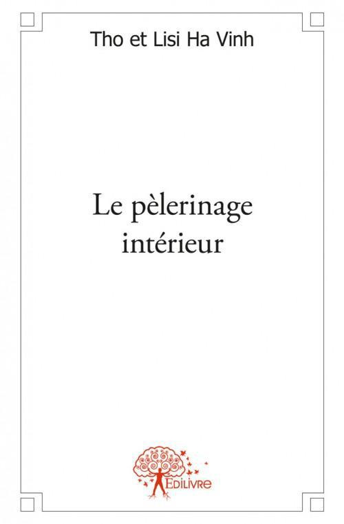 H_Vinh_lisi-Le_p_lerinage_int_rieur._Un_dialogue_amoureux-9782332478597_0