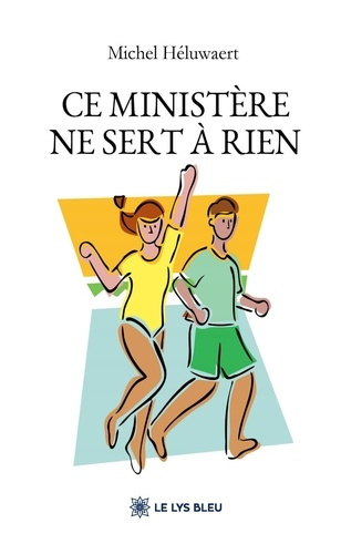 H_luwaert_Michel-Ce_minist_re_ne_sert_rien-9791043705076_0