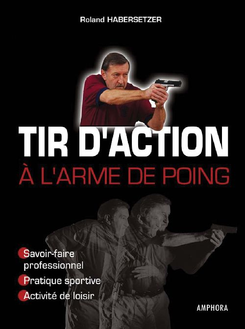 Habersetzer_Roland-Tir_d_action._A_l_arme_de_poing-9782851807625_0