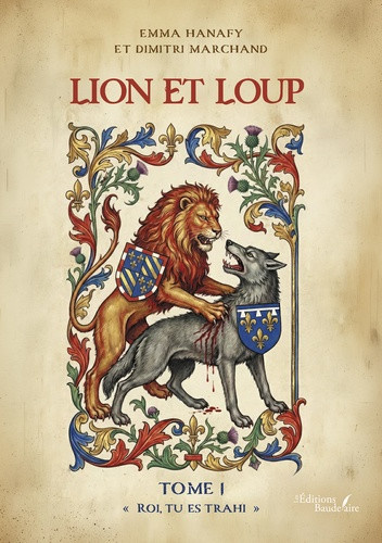 Hanafy_Emma_Marchand_Dimitri-Lion_et_loup._Tome_1_Roi_tu_es_trahi_-9791020392480_0