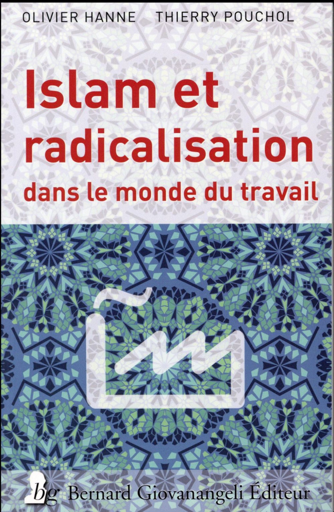 Hanne_Olivier_Pouchol_Thierry-Islam_et_radicalisation_dans_le_monde_du_travail-9782758701446_0