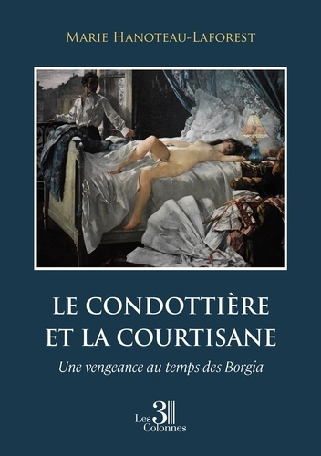Hanoteau-Laforest_Marie-Le_condotti_re_et_la_courtisane._Une_vengeance_au_temps_des_Borgia-9791040624424_0