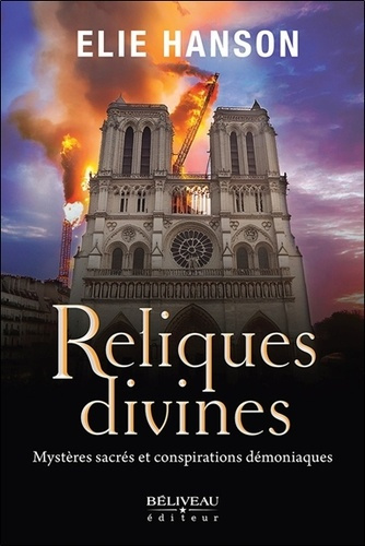 Hanson_Elie-Reliques_divines_-_Myst_res_sacr_s_et_conspirations_d_moniaques-9782897934385_0