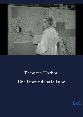 Harbou_Theavon-Femme_dans_lune._Un_roman_de_science_fiction_cl-9791043128028_0