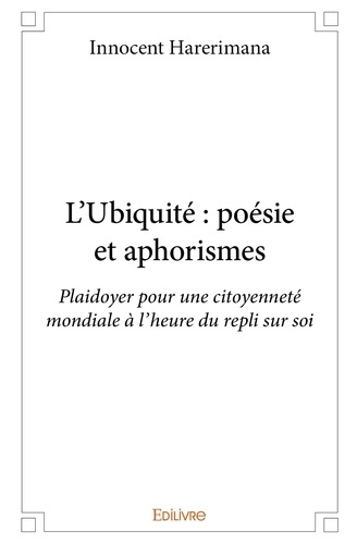 Harerimana_Innocent-L_Ubiquit_po_sie_et_aphorismes._Plaidoyer_pour_une_citoyennet_mondiale_l_heure_du_repli_sur_so-9782414360772_0