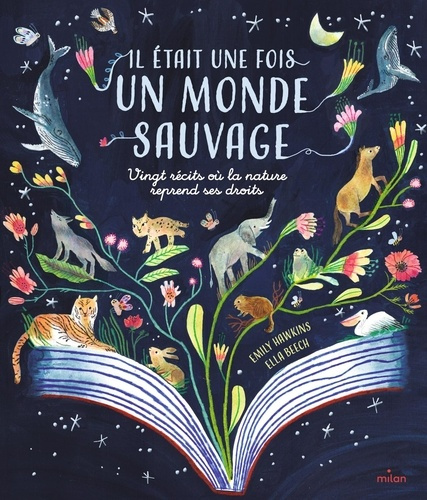 Hawkins_Emily_Beech_Ella_Gravier_Laurence-Il_tait_une_fois_un_monde_sauvage-9782408059026_0