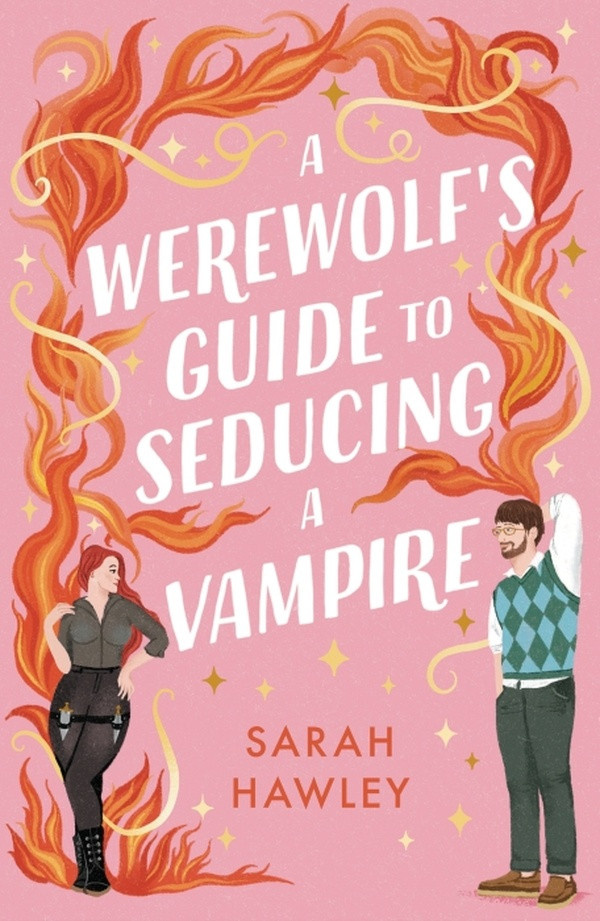 Hawley_Sarah-A_Werewolf_s_Guide_to_Seducing_a_Vampire_VO_-9781399608954_0