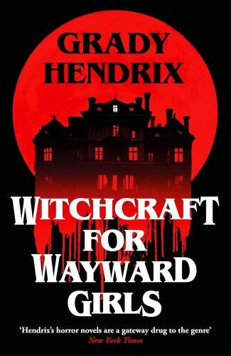Hendrix_Grady-Witchcraft_for_wayward_girls-9781035030880_0