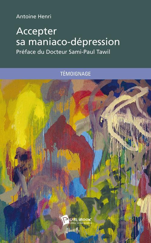 Henri_Antoine-Accepter_sa_maniaco-d_pression-9782748386875_0