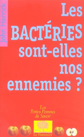 Herrick_John-Les_bact_ries_sont-elles_nos_ennemies_-9782746501690_0