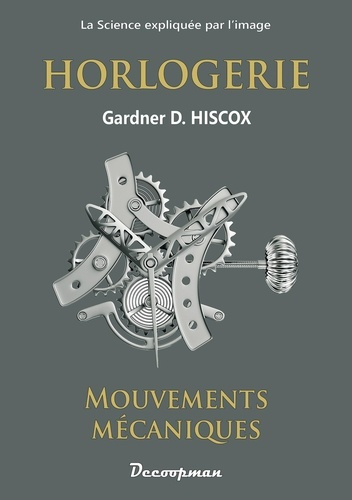 Hiscox_Gardner_d.-Horlogerie._Mouvements_m_caniques-9782369652380_0