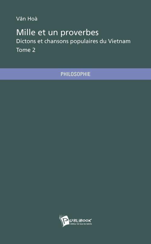 Hoa_Van-Mille_et_un_proverbes_dictons_et_chansons_populaires_du_Vietnam._Tome_2-9782748389579_0