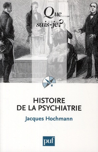Hochmann_Jacques-Histoire_de_la_psychiatrie-9782130586487_0