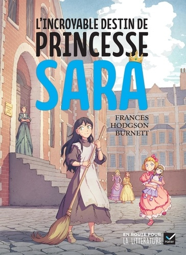 Hodgson_Burnett_frances-En_route_pour_la_litt_rature_-_Roman_Cycle_3_-_L_incroyable_destin_de_Princesse_Sara-9782401122451_0