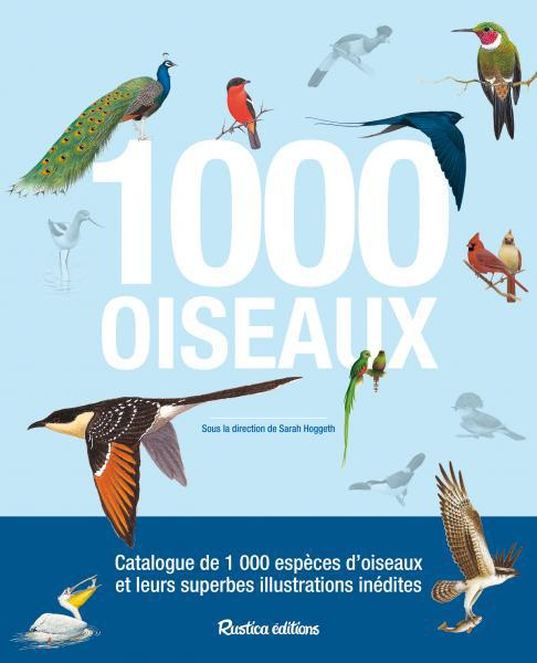 Hoggeth_Sarah_Beauvais_Michel-1_000_oiseaux._Catalogie_de_1_000_esp_ves_d_oiseaux_et_leurs_superbes_illustrations_in_dites-9782815308854_0