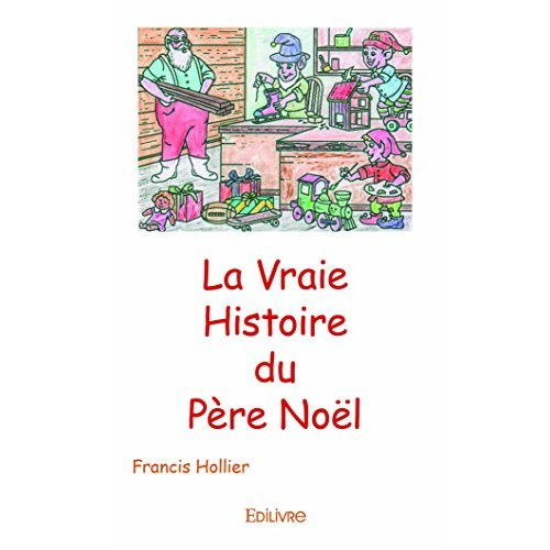 Hollier_Francis-La_Vraie_Histoire_du_P_re_No_l-9782334046466_0