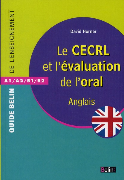 Horner_David-Le_CECRL_et_l_valuation_de_l_oral._Anglais_A1_A2_B1_B2-9782701146171_0