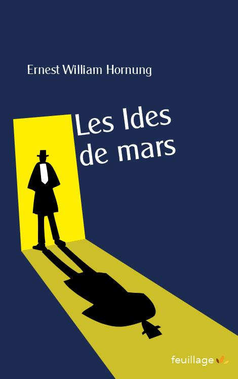 Hornung_Ernest_William_Evie_Henry-Les_Ides_de_mars-9782373970890_0