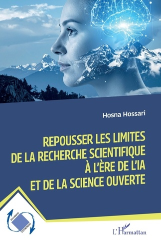 Hossari_Hosna-Repousser_les_limites_de_la_recherche_scientifique_l_re_de_l_IA_et_de_la_science_ouverte-9782336563503_0