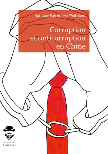 Huaiyuan_Han_et_yves_wintrebert_Wintrebert_Yves-Corruption_et_anticorruption_en_Chine-9782342162820_0