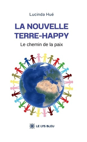 Hue_Lucinda-La_nouvelle_terre-happy._Le_chemin_de_la_paix-9791044031730_0