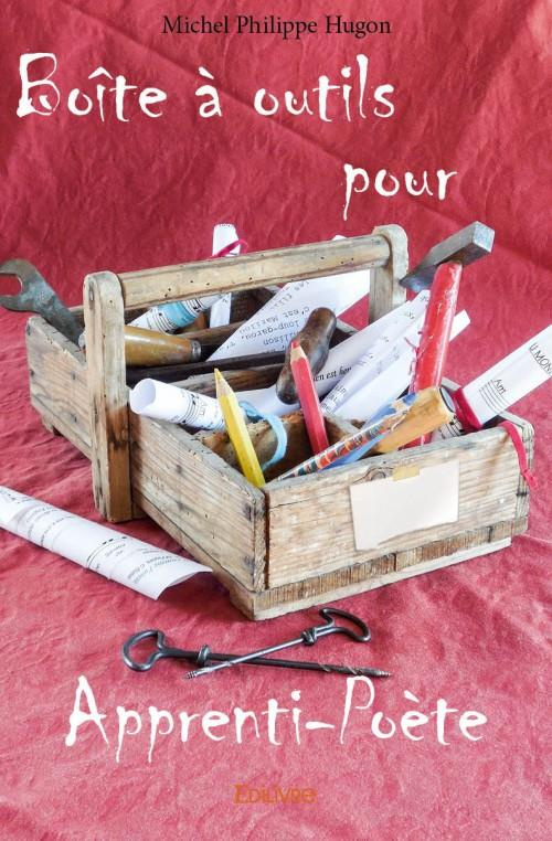 Hugon_Michel_Philippe-Bo_te_outils_pour_apprenti-po_te-9782334013482_0