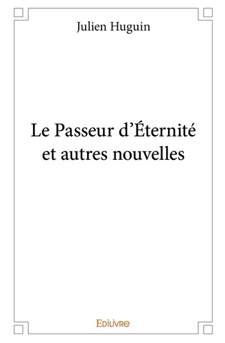 Huguin_Julien-Le_Passeur_d_ternit_et_autres_nouvelles-9782334011327_0