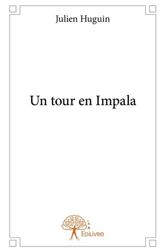 Huguin_Julien-Un_tour_en_Impala-9782332830807_0