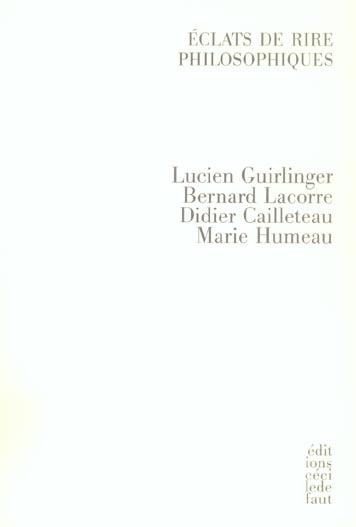 Humeau_Marie_Guirlinger_Lucien_Lacorre_Bernard_-Eclats_de_rire_philosophiques-9782350180281_0