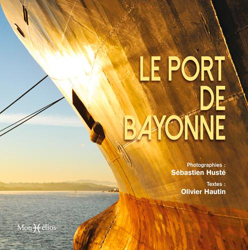 Hust_S_bastien_Hautin_Olivier_Epalza_Mikel-Le_port_de_Bayonne-9791090065376_0