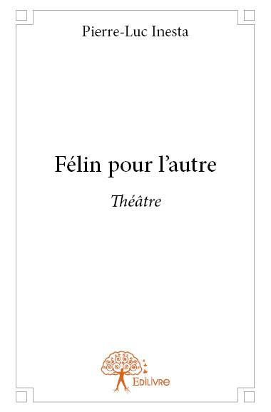 Inesta_Pierre-Luc-F_lin_pour_l_autre._Th_tre-9782332841131_0