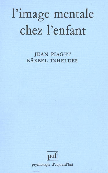 Inhelder_B_rbel_Piaget_Jean-L_IMAGE_MENTALE_CHEZ_L_ENFANT-9782130437918_0