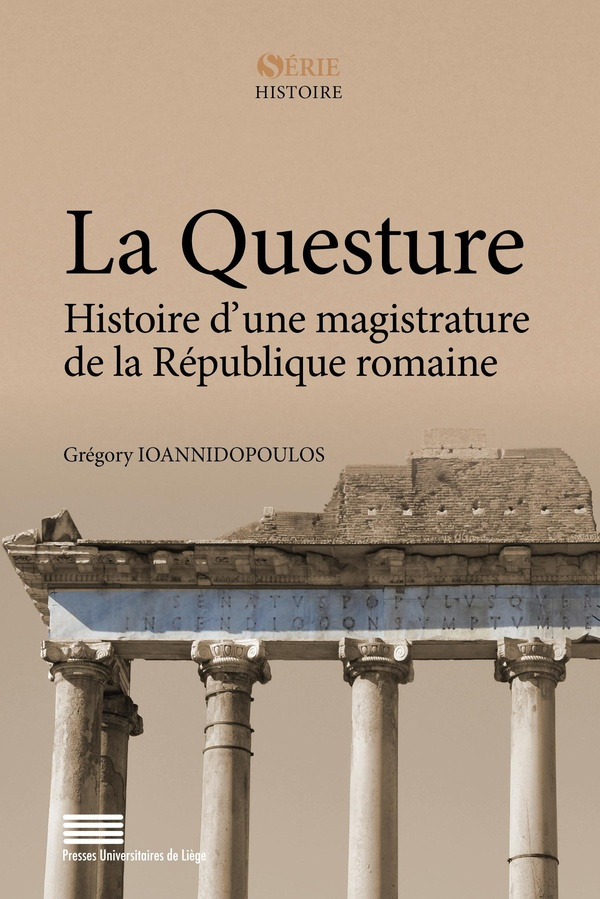 Ioannidopoulos_Gr_gory-La_questure._Histoire_d_une_magistrature_de_la_R_publique_romaine_264-27_av._J.-C._-9782875624208_0