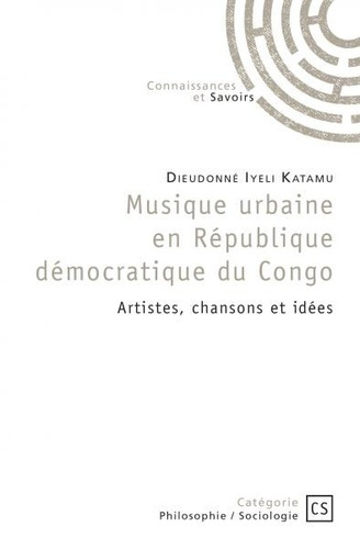 Iyeli_Katamu_Dieudonn_-Musique_urbaine_en_R_publique_d_mocratique_du_Congo._Artistes_chansons_et_id_es-9782342361032_0
