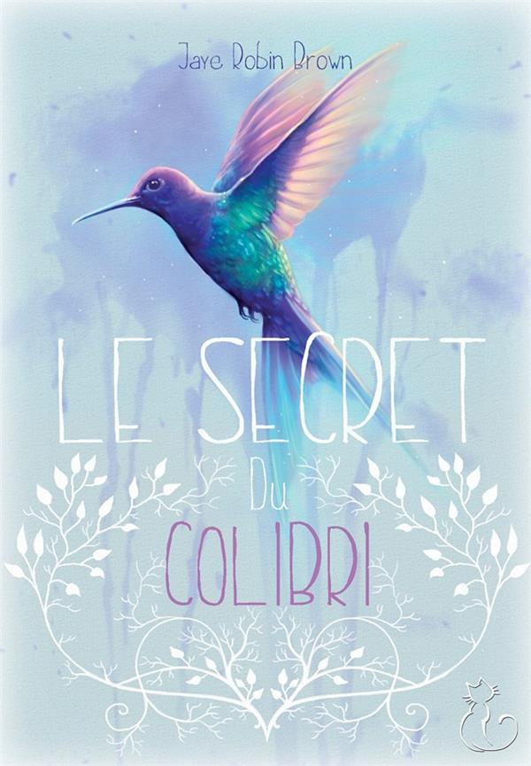 JAYE_ROBIN_BROWN-LE_SECRET_DU_COLIBRI-9782375681206_0