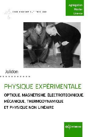 JOLIDON-Physique_exp_rimentale._Optique_magn_tisme_lectrotechnique_m_canique_thermodynamique_et_physiqu-9782759823642_0