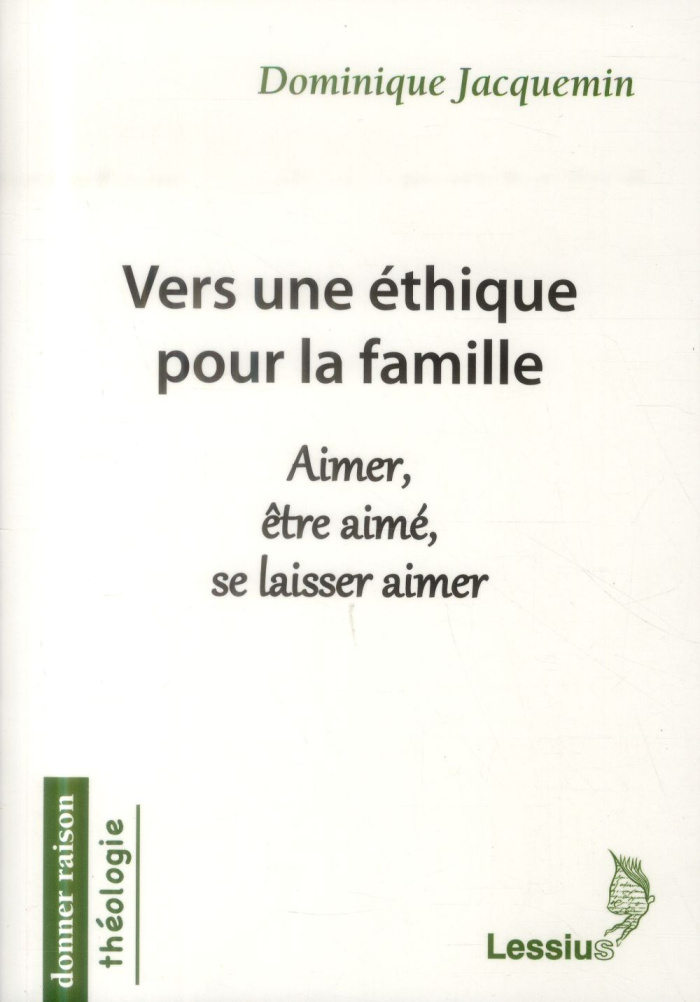 Jacquemin_Dominique-Vers_une_thique_pour_la_famille._Aimer_tre_aim_se_laisser_aimer-9782872992560_0