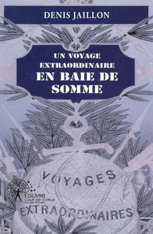 Jaillon_Denis-Un_voyage_extraordinaire_en_baie_de_Somme-9782332532060_0
