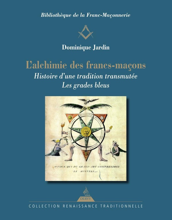 Jardin_Dominique-L_Alchimie_des_francs-ma_ons._Histoire_d_une_tradition_transmut_e_-_Les_grades_bleus-9791024218441_0