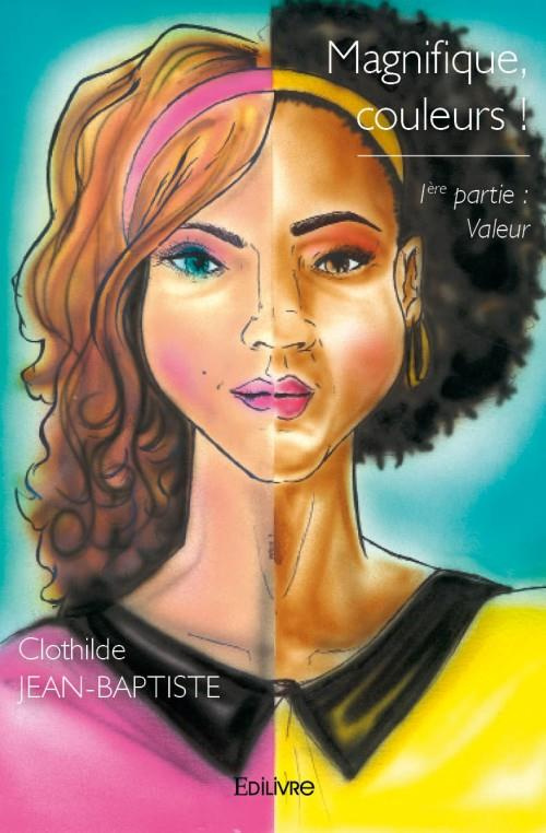 Jean-Baptiste_Clothilde-Magnifique_couleurs_-_Tome_1-9782332997760_0