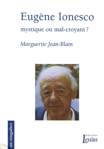 Jean-Blain_Marguerite-Eug_ne_Ionesco._Mystique_ou_mal-croyant_-9782872991402_0