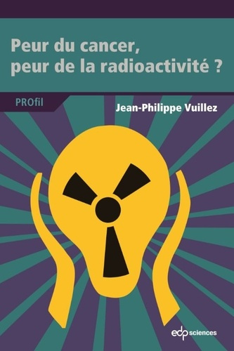 Jean-Philippe_Vuillez-Peur_du_cancer_peur_de_la_radioactivit_-9782759839001_0