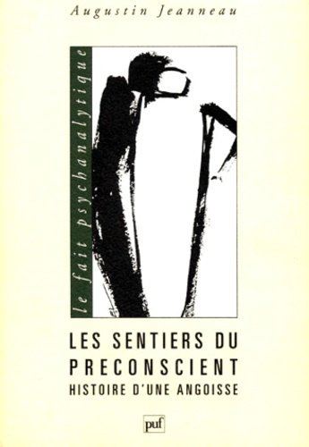 Jeanneau_Augustin-Les_sentiers_du_pr_conscient._Histoire_d_une_angoisse-9782130485803_0