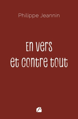 Jeannin_Philippe-En_vers_et_contre_tout-9782754775205_0