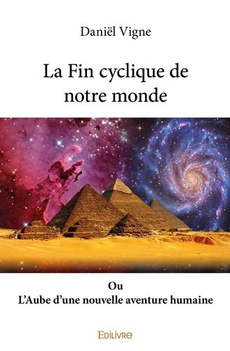 Jephen_Dan-La_Fin_cyclique_de_notre_monde._Ou_L_Aube_d_une_nouvelle_aventure_humaine-9782414340231_0